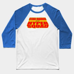 Star Raider and the Hyper Squad Baseball T-Shirt